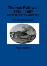 Thomas Rothwell 1740-1807, Copper-Plate Engraver: A Survey of His Life and Work with Particular Reference to His Work at Swansea Pottery